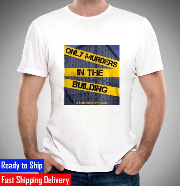 Only Murders In The Building A True Crime Podcast Unisex T-Shirt