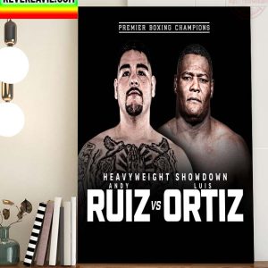 PBC Premier Boxing Champions Heavyweight Showdown Andy Ruiz Jr Battles Luis Ortiz Home Decor Poster Canvas