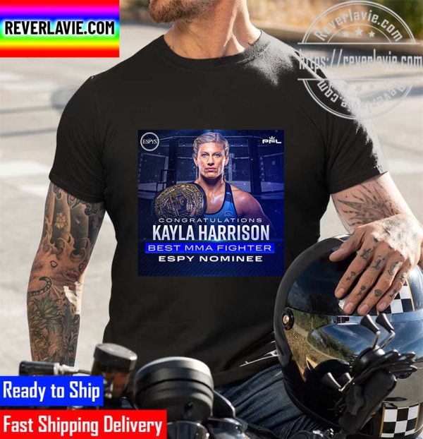 PFL MMA Congratulations Kayla Harrison 2022 Best MMA Fighter ESPY Nominee Unisex T-Shirt