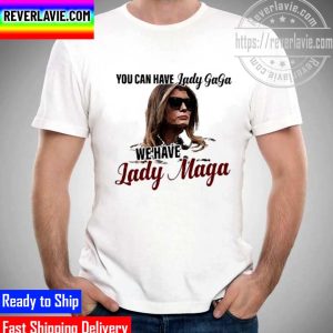 Patricia Rato You Can Have Lady Gaga We Have Lady Maga Unisex T-Shirt
