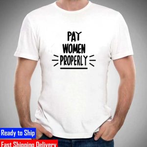 Pay Women Properly Unisex T-Shirt