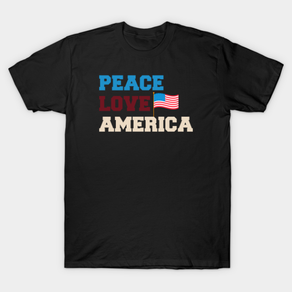 Peace Love America Unisex T-Shirt
