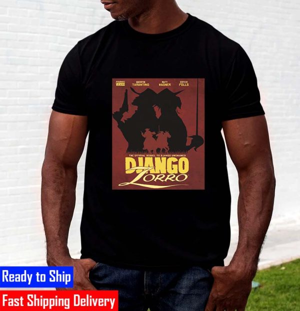 Quentin Tarantino DJANGO ZORRO The Official Sequel To Django Unchained Unisex T-Shirt