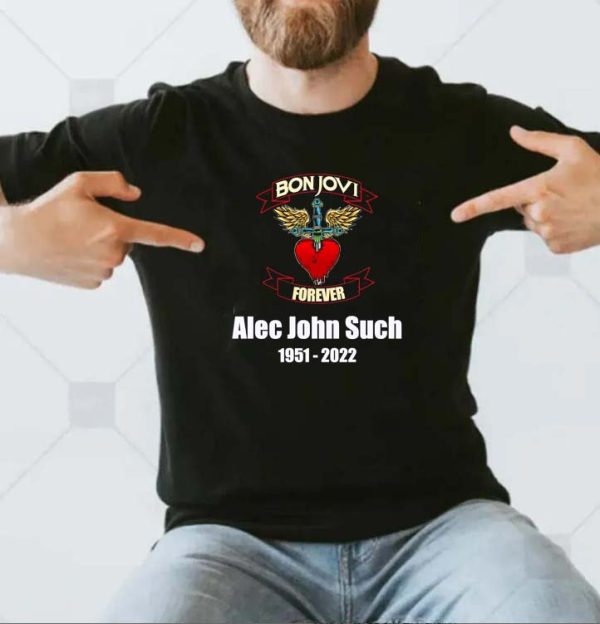 RIP Alec John Such 1951 2022 Bon Jovi Forever T-shirt