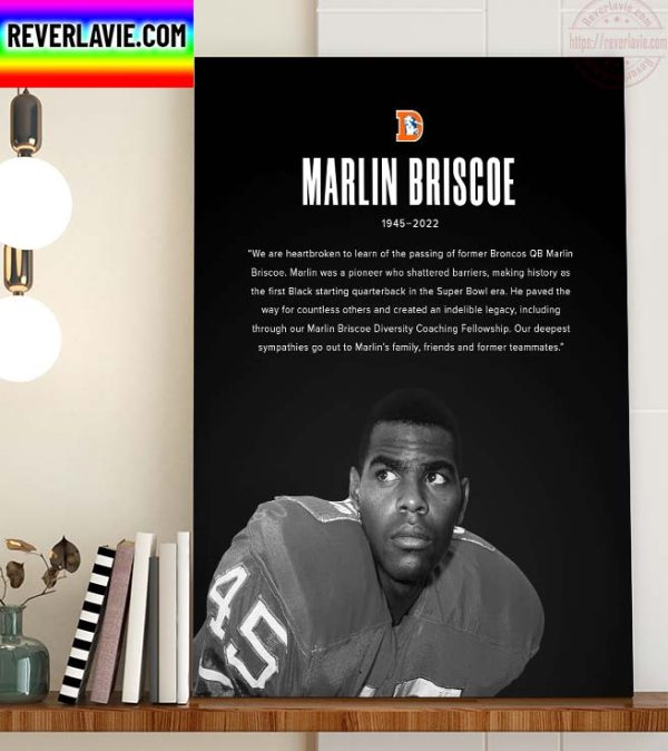RIP Denver Broncos Legend Marlin Briscoe 1945-2022 The First Black Starting Quarterback In The AFL Home Decor Poster Canvas