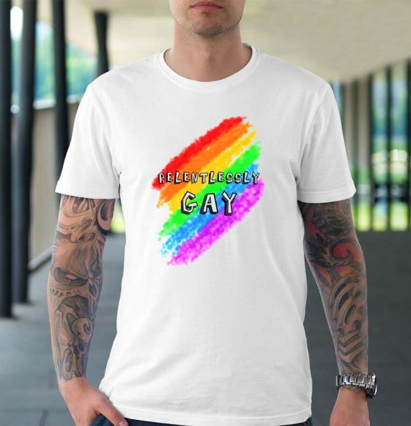 Relentlessly Gay Yard T-shirt.jpg