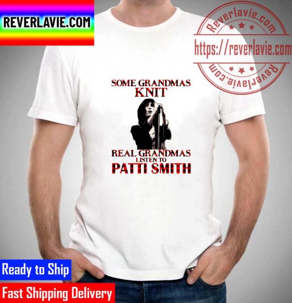 Rock Some Grandmas Knit Real Grandmas Listen To Patti Smith Unisex T-Shirt