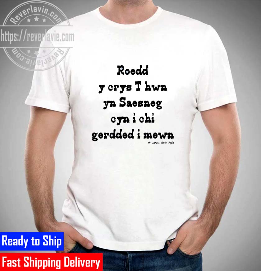 Roedd y crys t hwn yn saesneg cyn I tI gerdded I mewn erin pyle Unisex T-Shirt Roedd y crys t hwn yn saesneg cyn I tI gerdded I mewn erin pyle Unisex T-Shirt