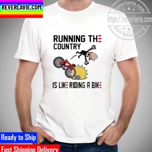 Running The Country Is Like Riding A Bike Joe Biden Falling Unisex T-Shirt