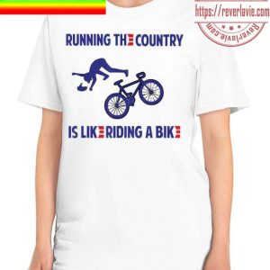 Running the Country is Like Riding A Bike Biden Unisex T-Shirt