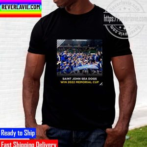 Saint John Sea Dogs Win The 2022 Memorial Cup Champions Unisex T-Shirt
