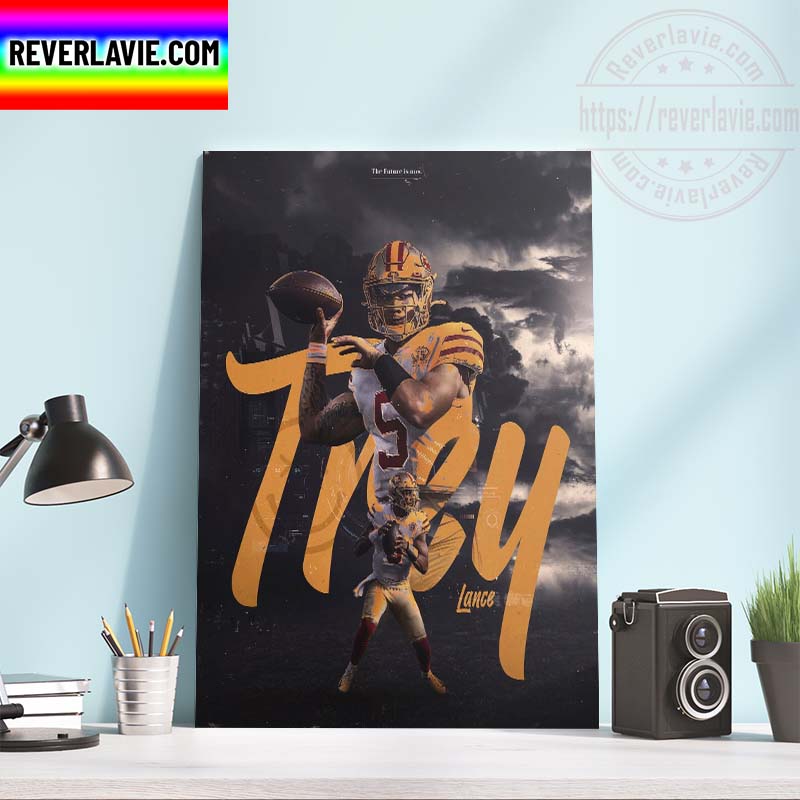 San Francisco 49ers Trey Lance The Future Is Now Wall Decor Poster Canvas San Francisco 49ers Trey Lance The Future Is Now Wall Decor Poster Canvas