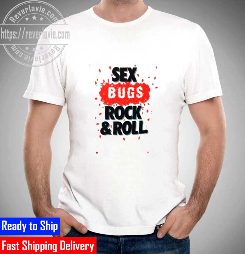 Sex Bugs Rock and Roll Unisex T-Shirt Sex Bugs Rock and Roll Unisex T-Shirt