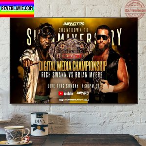 Slammiversary 2022 Impact Wrestling Digital Media Championship Rich Swann Vs Brian Myers Home Decor Poster Canvas
