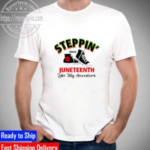 Steppin Into Juneteeth Like My Ancestors Unisex T-Shirt