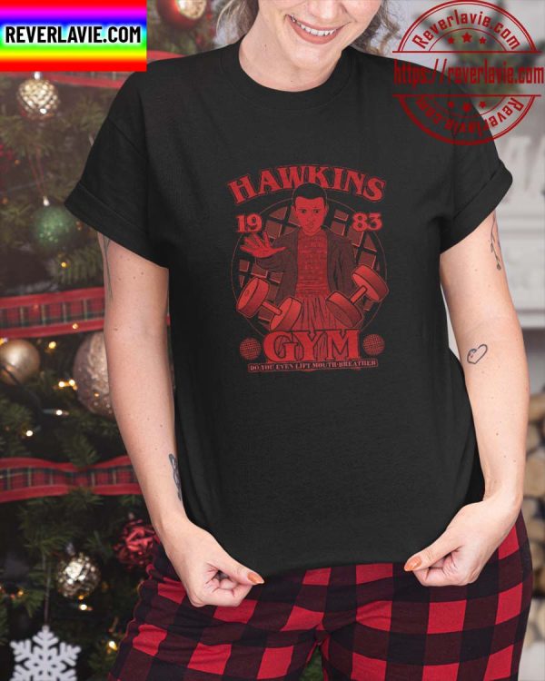 Stranger Things 1983 Hawkins GYM Do You Even Lift Mouth Breather Unisex T-Shirt