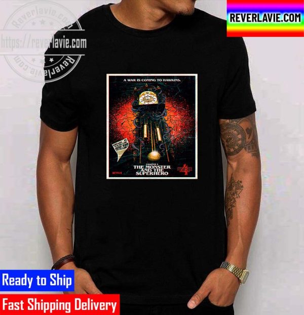 Stranger Things 4 Chapter 3 The Monster And The Superhero A War Is Coming To Hawkins Unisex T-Shirt