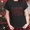 Stranger Things People Say Hawkins Is Cursed Theyre Not Way Off Unisex T-Shirt