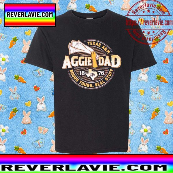 Texas A&ampM Aggie Dad 1876 Rough Tough Real Stuff Unisex T-Shirt