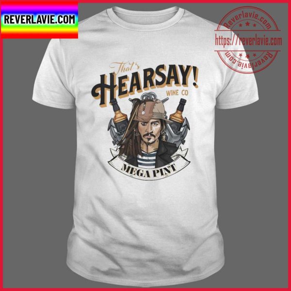 Thats Hearsay Wine Co Mega Pint Johnny Depp Unisex T-Shirt