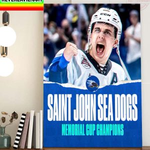 The Saint John Sea Dogs Win the 2022 Memorial Cup Champions Home Decor Poster Canvas