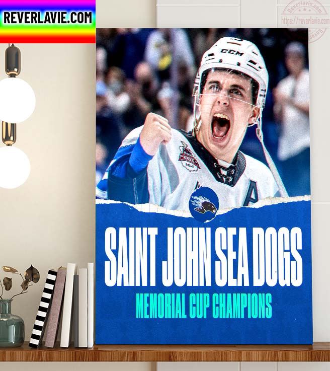 The Saint John Sea Dogs Win the 2022 Memorial Cup Champions Home Decor Poster Canvas The Saint John Sea Dogs Win the 2022 Memorial Cup Champions Home Decor Poster Canvas