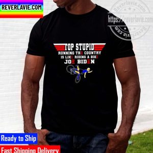 Top Stupid Biden Running The Country Is Like Riding A Bike Joe Biden Funny Unisex T-Shirt