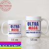 Trending Mug Ultra Maga And Proud Of It Make America Great Again Patriotic Trump Ultra Maga 2024 Ceramic Coffee Mug Tea Cup