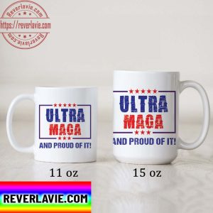 Trending Mug Ultra Maga And Proud Of It Make America Great Again Patriotic Trump Ultra Maga 2024 Ceramic Coffee Mug Tea Cup