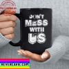 Trending My Body My Choice Mug Don’t Mess With Us Pro Choice Feminist Womens Rights Ceramic Coffee Mug Tea Cup