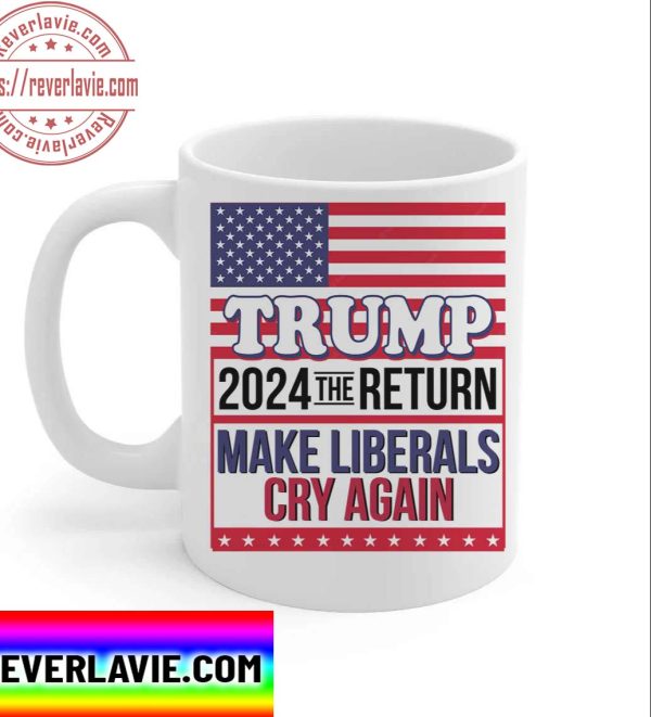 Trump Mug Trump President The Return Make Liberals Cry Again Ceramic Coffee Mug Tea Cup