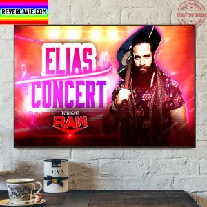 WWE Elias Concert Tonight WWE Raw Elias Is Back Home Decor Poster Canvas