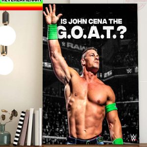 WWE John Cena Is The GOAT Home Decor Poster Canvas