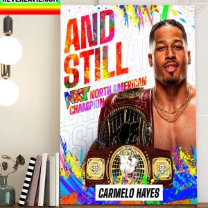 WWE NXT And Still Carmelo Hayes North American Champions Home Decor Poster Canvas