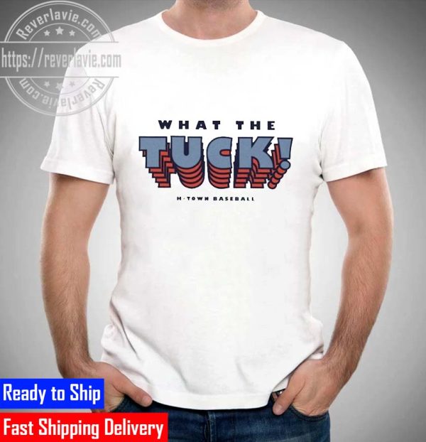 What the TUCK htown Baseball Unisex T-Shirt