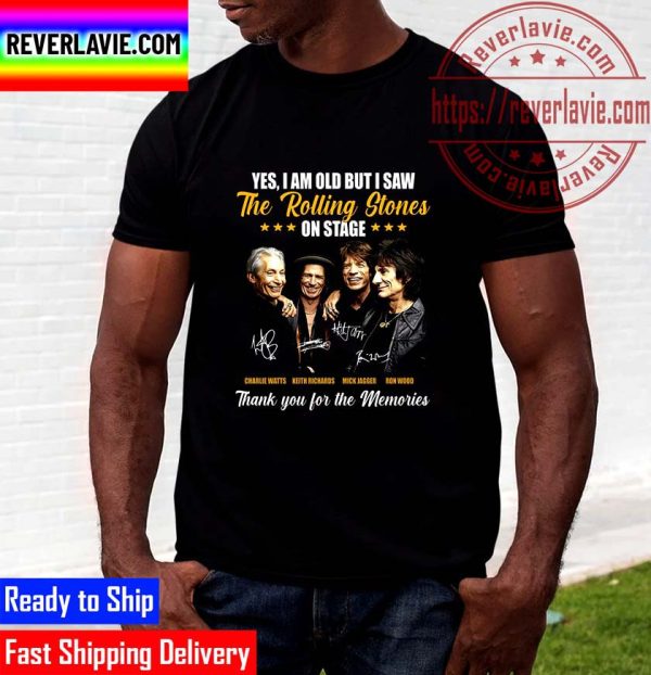 Yes I Am Old But Saw The Rolling Stones On Stage Unisex T-Shirt