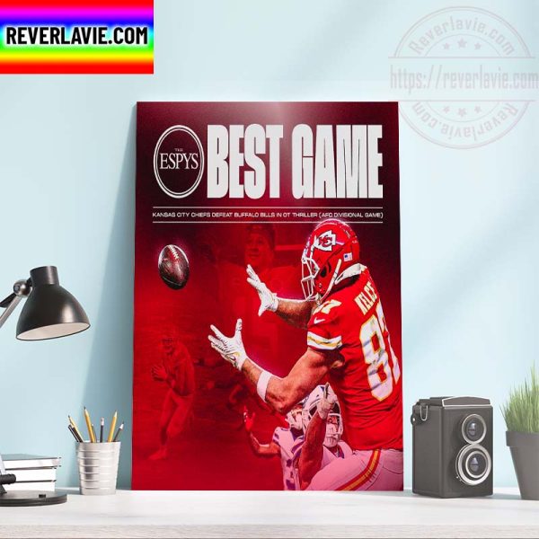 2022 ESPYS Awards Best Game Kansas City Chiefs Defeat Buffalo Bills Home Decor Poster Canvas