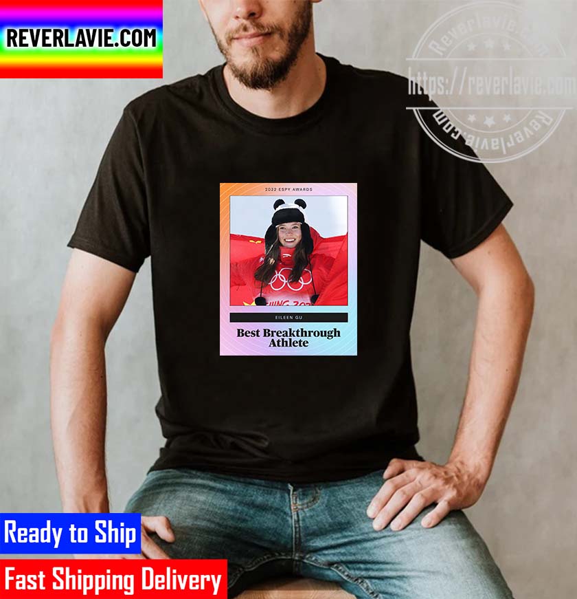 2022 ESPYS Awards Eileen Gu Best Breakthrough Athlete Unisex T-Shirt 2022 ESPYS Awards Eileen Gu Best Breakthrough Athlete Unisex T-Shirt