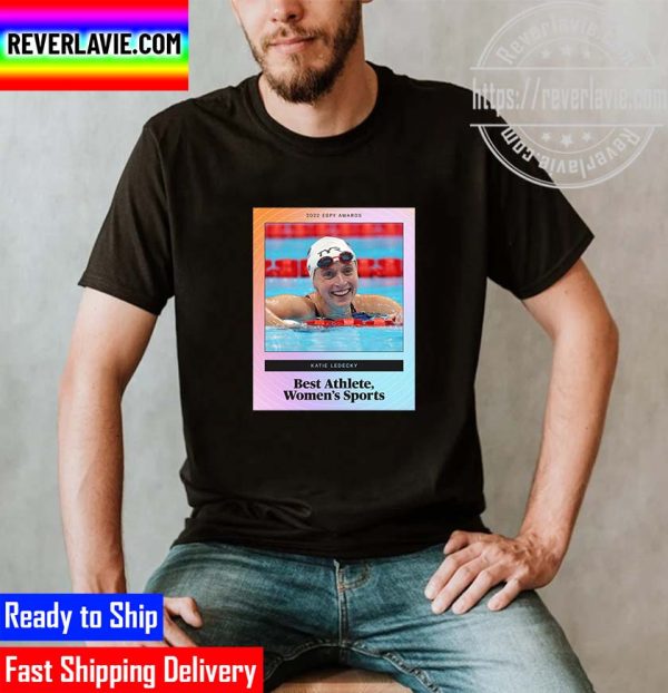 2022 ESPYS Awards Katie Ledecky Best Athlete Women’s Sports Unisex T-Shirt