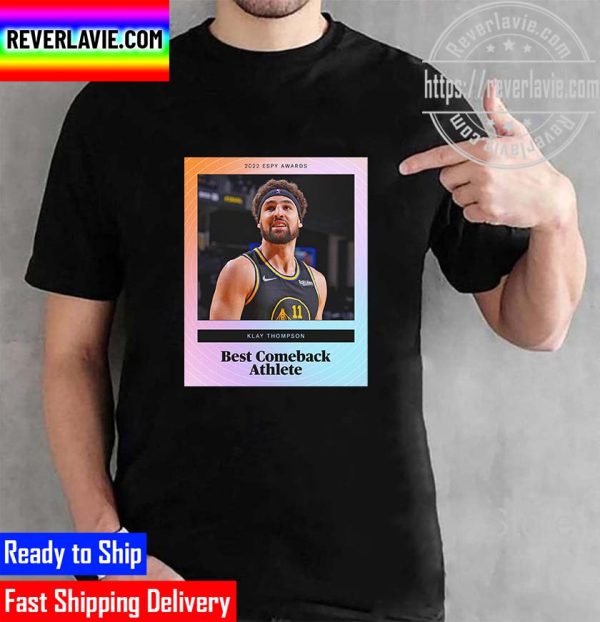 2022 ESPYS Awards Klay Thompson Is The Best Comeback Athlete Unisex T-Shirt