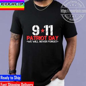 9-11 Patriot Day We Will Never Forget Unisex T-Shirt