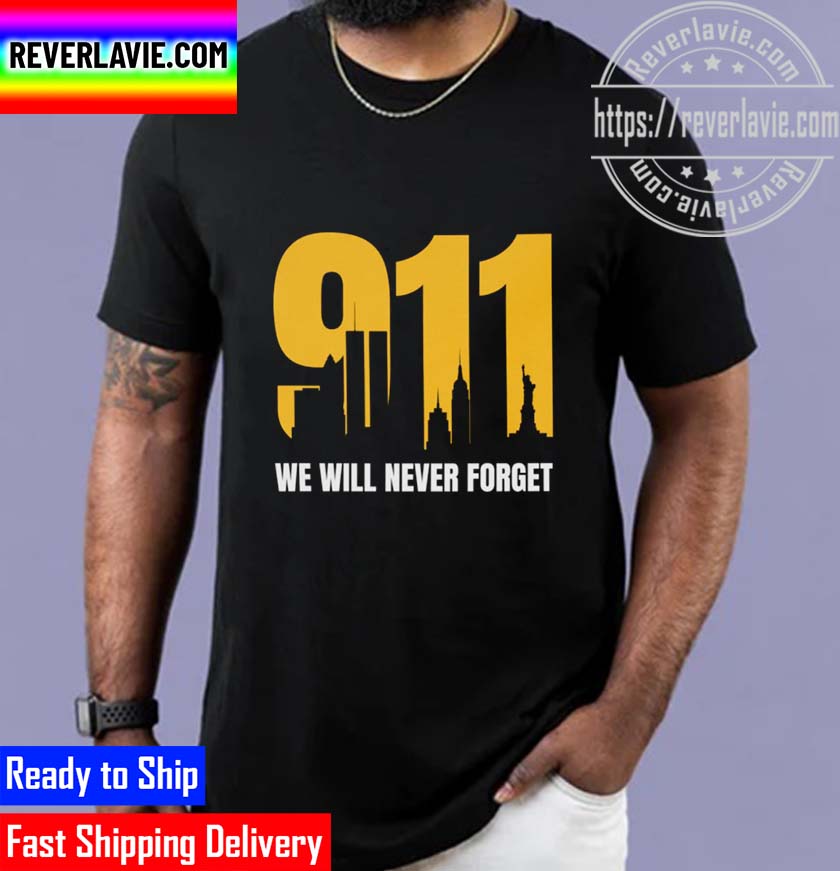 9.11 We Will Never Forget Patriot Day Unisex T-Shirt 9.11 We Will Never Forget Patriot Day Unisex T-Shirt