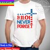 9.11 We Will Never Forget Patriot Day Unisex T-Shirt