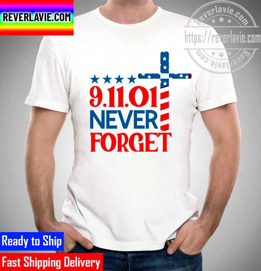 9.11.01 Never Forget Patriot Day Cross Unisex T-Shirt 9.11.01 Never Forget Patriot Day Cross Unisex T-Shirt