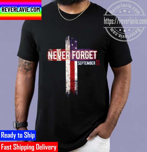 911 Memorial September 11 We Will Never Forget T Shirt