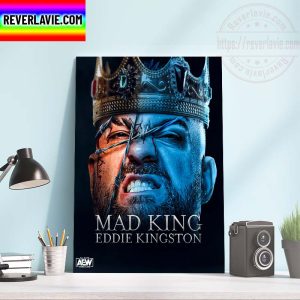 AEW House Of The Dragon Mad King Eddie Kingston Home Decor Poster Canvas