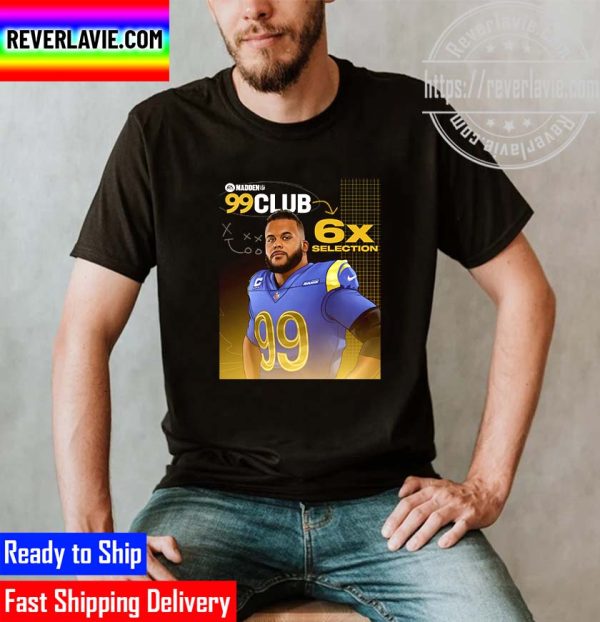 Aaron Donald Six Years Running In The NFL Madden 99 Club Unisex T-Shirt