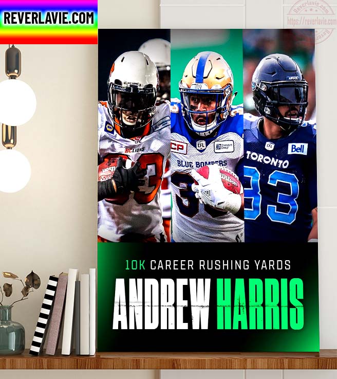 Andrew Harris Becomes 6th Player In CFL 10K Career Rushing Yards Home Decor Poster Canvas Andrew Harris Becomes 6th Player In CFL 10K Career Rushing Yards Home Decor Poster Canvas