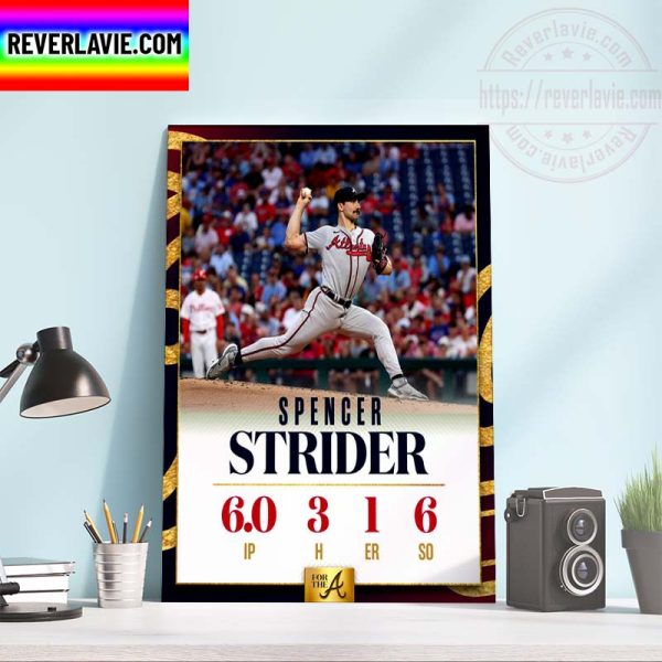 Atlanta Braves Spencer Strider For The A Home Decor Poster Canvas