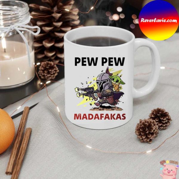 Baby Yoda And Boba Fett Pew Pew Madafakas Mug